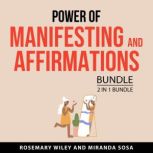 Power of Manifesting and Affirmations..., Rosemary Wiley