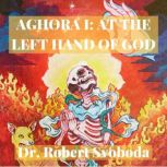 Aghora I At the Left Hand of God, Dr. Robert Svoboda
