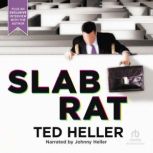 Slab Rat, Ted Heller