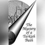 The Mystery of a Turkish Bath, Rita