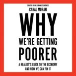 Why Were Getting Poorer, Cahal Moran