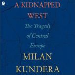 A Kidnapped West, Milan Kundera
