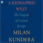 A Kidnapped West, Milan Kundera