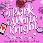 All Bark and No White Knight, Stella St. Claire