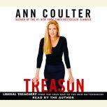 Treason Liberal Treachery From the Cold War to the War on Terrorism, Ann Coulter