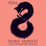 Fox 8 A Story, George Saunders