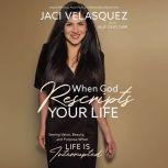 When God Rescripts Your Life, Jaci Velasquez