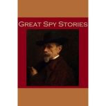 Great Spy Stories, William le Queux
