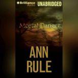 Mortal Danger And Other True Cases, Ann Rule