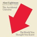 The Accidental Universe, Alan Lightman