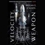 Velocity Weapon, Megan E. OKeefe