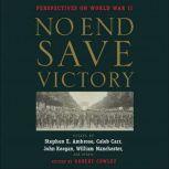 No End Save Victory, Robert Cowley