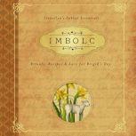Imbolc Rituals, Recipes & Lore for Brigid's Day, Carl F. Neal