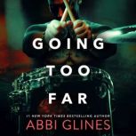 Going Too Far, Abbi Glines