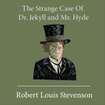 The Strange Case of Dr. Jekyll and Mr..., Robert Louis Stevenson