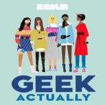 Geek Actually A Novel, Cathy Yardley