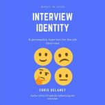 What is Your Interview Identity?, Chris Delaney