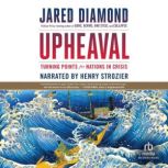 Upheaval Turning Points for Nations in Crisis, Jared Diamond