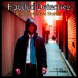 Hooded Detective, T. W. Ford