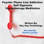 Psychic Phone Line Addiction Self Hyp..., Key Guy Technology LLC