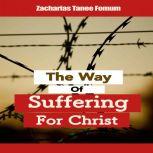 The Way Of Suffering For Christ, Zacharias Tanee Fomum