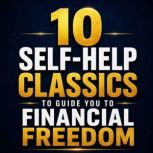 10 SelfHelp Classics to Guide You to..., Napoleon Hill