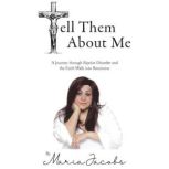 Tell Them About Me, Maria Jacobs