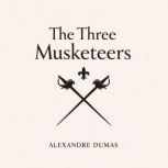The Three Musketeers, Alexandre Dumas