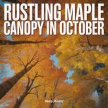 Rustling Maple Canopy in October, Sleep Master