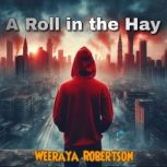 A Roll in the Hay, Weeraya Robertson