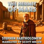 The Hermit of Mars, Stephen Bartholomew