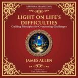 Light on Lifes Difficulties, James Allen