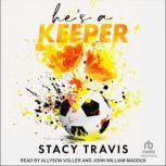 Hes A Keeper, Stacy Travis