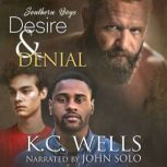 Desire  Denial Southern Boys Book 3..., K.C. Wells