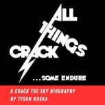 All Things Crack Some Endure, Tyson Koska