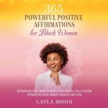 365 Powerful Positive Affirmations fo..., Layla Moon