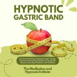 Hypnotic Gastric Band, The Meditation Hypnosis Institute