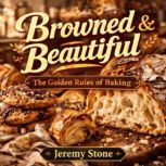 Browned  Beautiful, Jeremy Stone