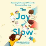 The Joy of Slow, Leslie M. Martino