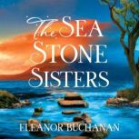The Sea Stone Sisters, Eleanor Buchanan