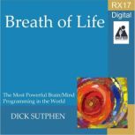 RX 17 Series Breath of Life, Dick Sutphen