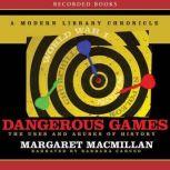 Dangerous Games, Margaret MacMillan
