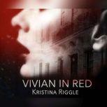 Vivian In Red, Kristina Riggle
