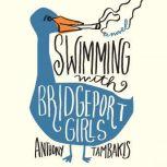 Swimming with Bridgeport Girls, Anthony Tambakis
