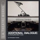 Additional Dialogue: An Evening With Dalton Trumbo, Christopher Trumbo