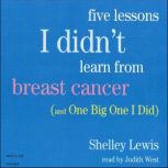 Five Lessons I Didnt Learn From Brea..., Shelley Lewis