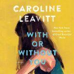 With or Without You, Caroline Leavitt