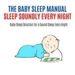 The Baby Sleep Manual  Good Sleep at..., Hayden Kan