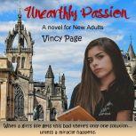 Unearthly Passion A Novel for New Adults, Vincy Page