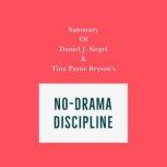 Summary of Daniel J. Siegel & Tina Payne Bryson's No-Drama Discipline, Swift Reads